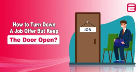 How to Turn Down a Job Offer But Keep the Door Open? Professional Guide How to Turn Down a Job Offer But Keep the Door Open