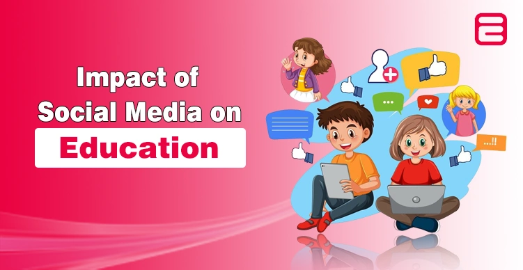 Impact of Social Media on Student Education – Fact or Clickbait Social Media on Student Education