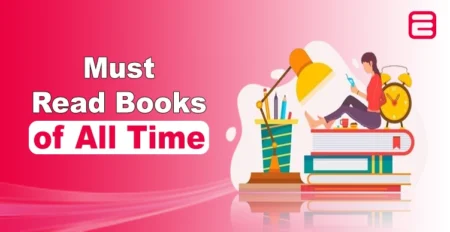 10 Must Read Books of All Time for Readers Must Read Books of All Time