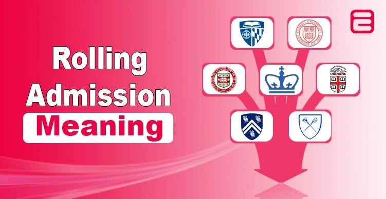 Rolling Admission Meaning – Top 10 USA Universities Offering This Rolling Admission Meaning
