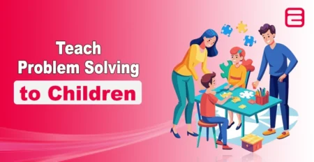 How to Teach Problem Solving to Children at Home Teach Problem Solving