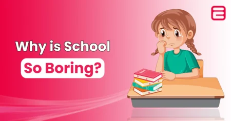 Why is School So Boring